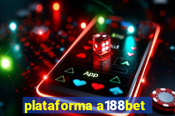 plataforma a188bet