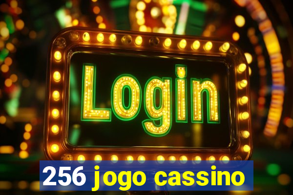 256 jogo cassino