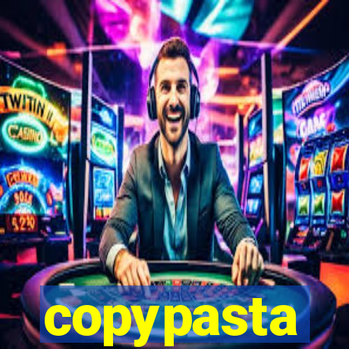 copypasta