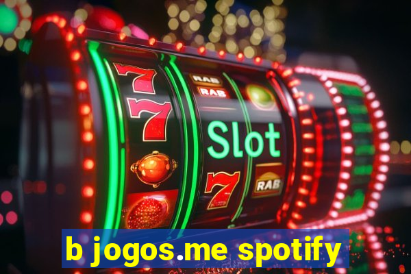 b jogos.me spotify