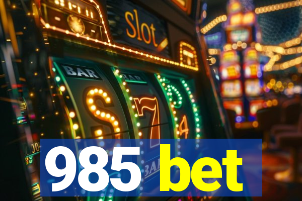 985 bet