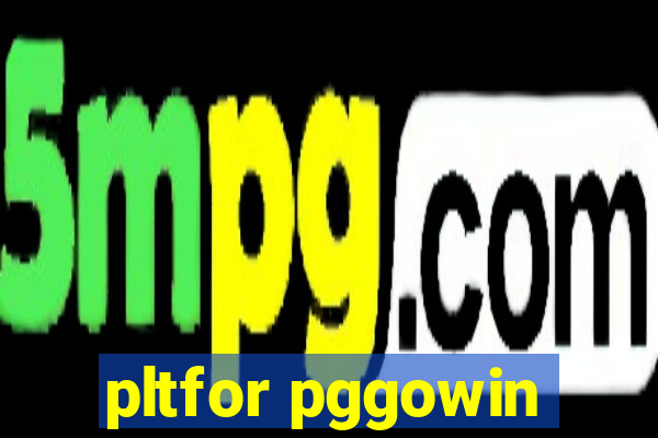 pltfor pggowin