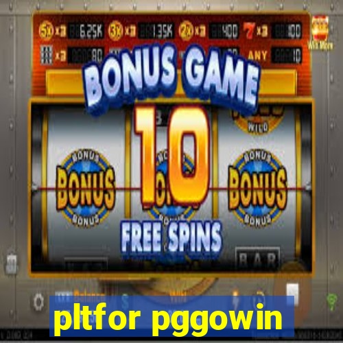 pltfor pggowin