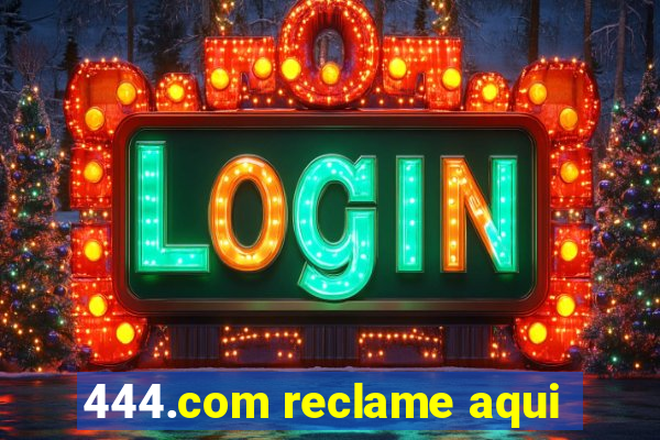 444.com reclame aqui