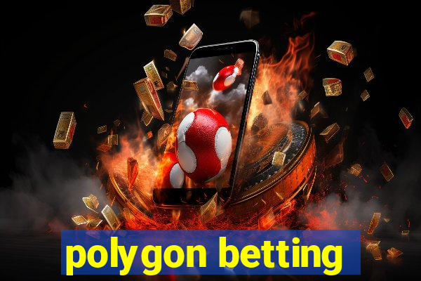 polygon betting