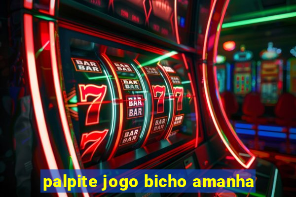 palpite jogo bicho amanha