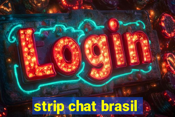 strip chat brasil