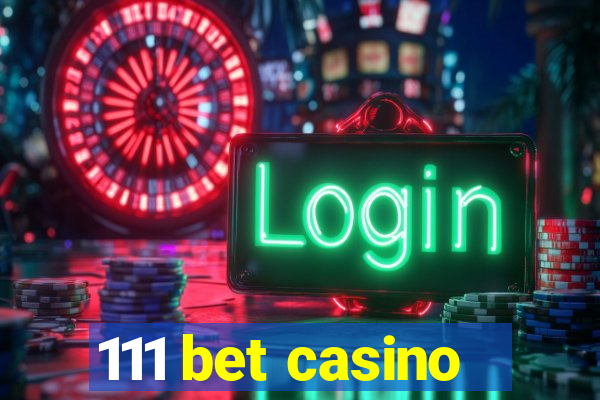 111 bet casino