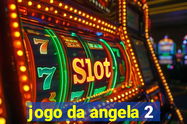 jogo da angela 2