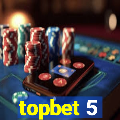 topbet 5