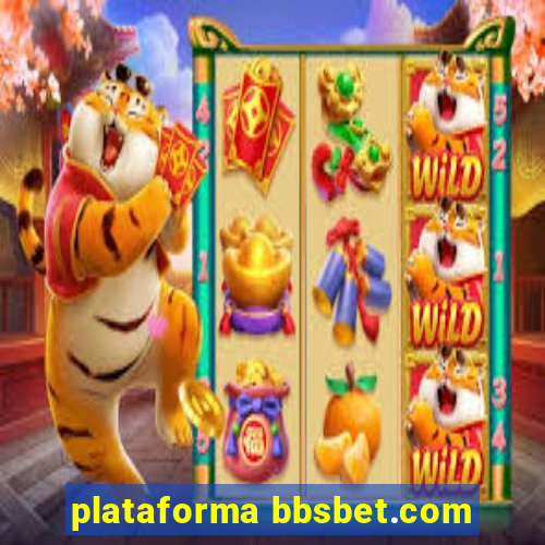 plataforma bbsbet.com