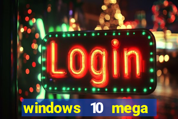 windows 10 mega lite torrent