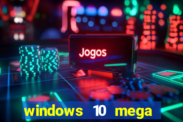 windows 10 mega lite torrent