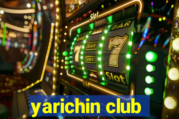 yarichin club