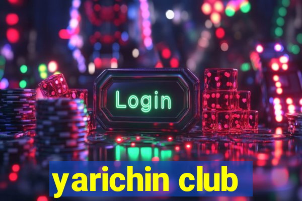 yarichin club