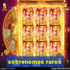 sobrenomes raros