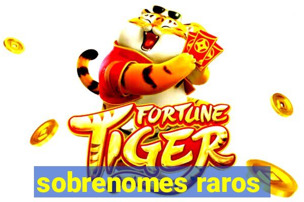 sobrenomes raros