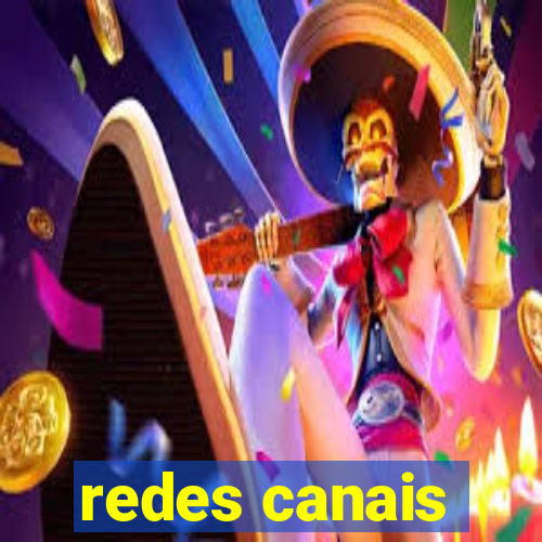 redes canais