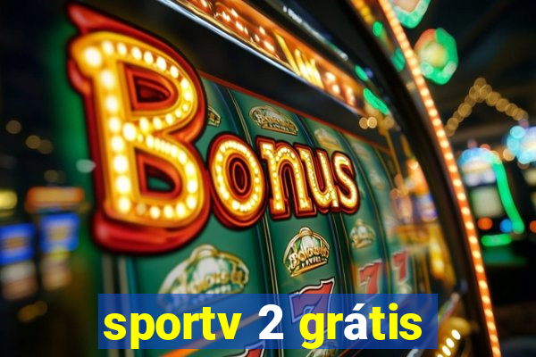 sportv 2 grátis