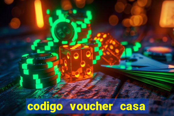 codigo voucher casa de apostas