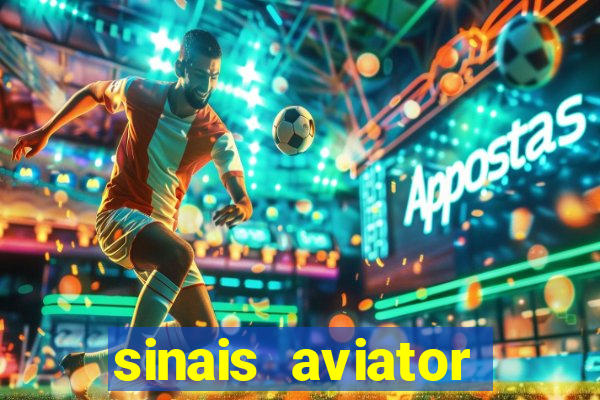 sinais aviator esporte da sorte