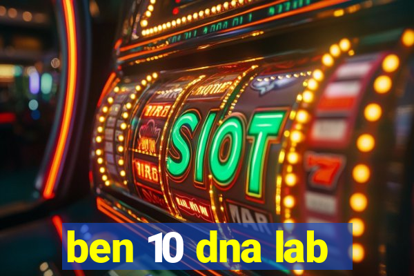 ben 10 dna lab