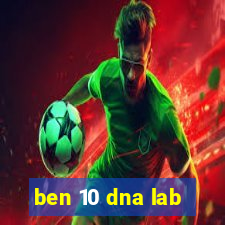 ben 10 dna lab