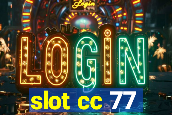 slot cc 77