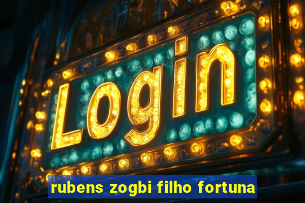 rubens zogbi filho fortuna