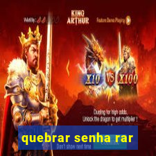 quebrar senha rar