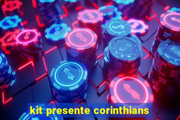 kit presente corinthians