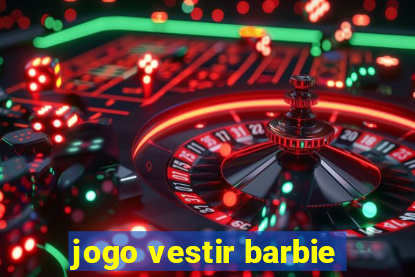 jogo vestir barbie