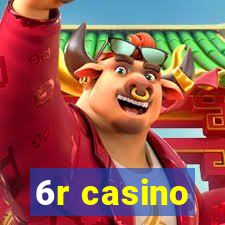 6r casino