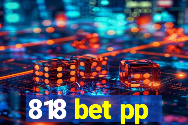 818 bet pp