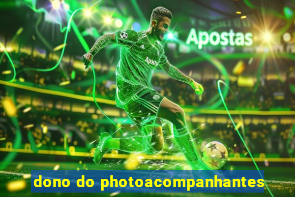 dono do photoacompanhantes