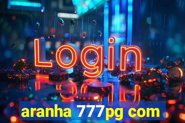 aranha 777pg com