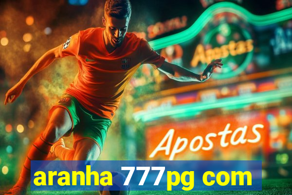 aranha 777pg com