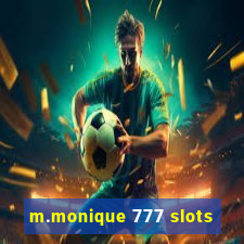 m.monique 777 slots