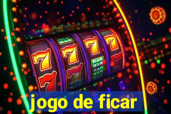 jogo de ficar