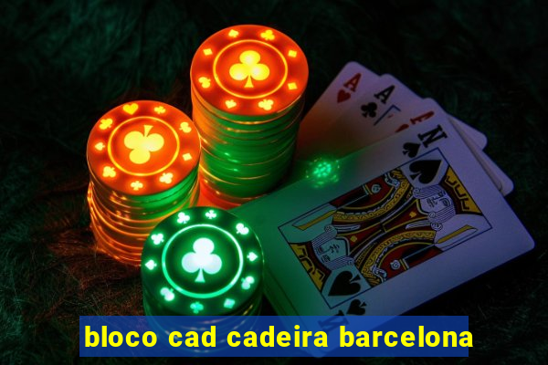 bloco cad cadeira barcelona