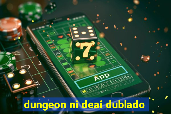 dungeon ni deai dublado