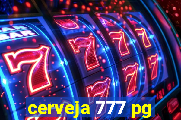 cerveja 777 pg