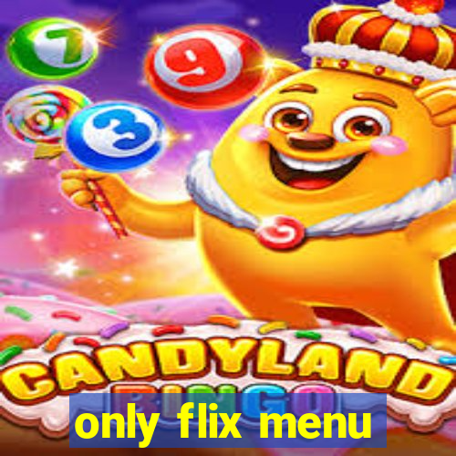 only flix menu