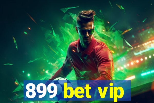 899 bet vip