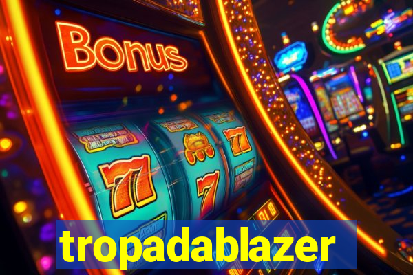 tropadablazer