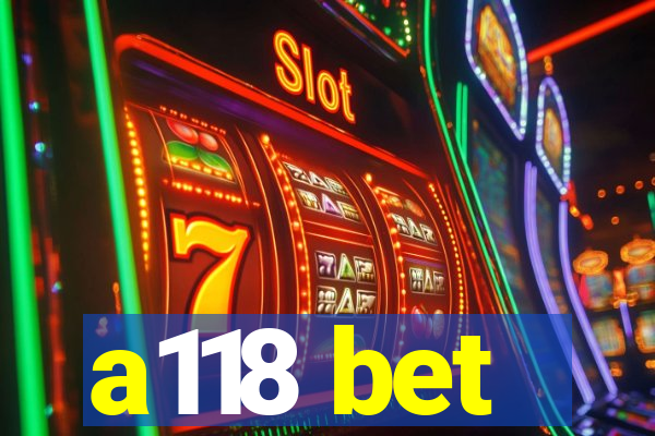 a118 bet