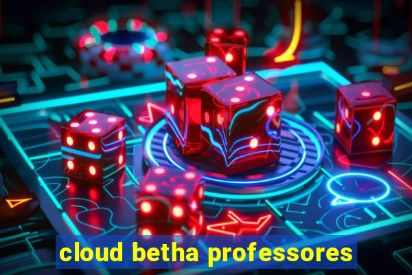 cloud betha professores