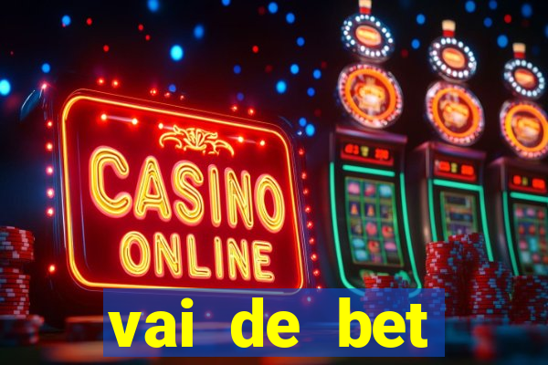 vai de bet esportes da sorte