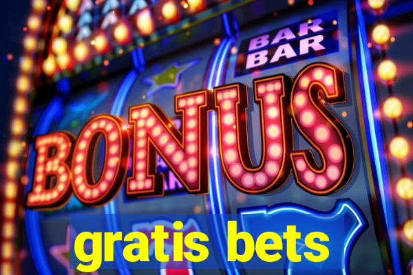 gratis bets