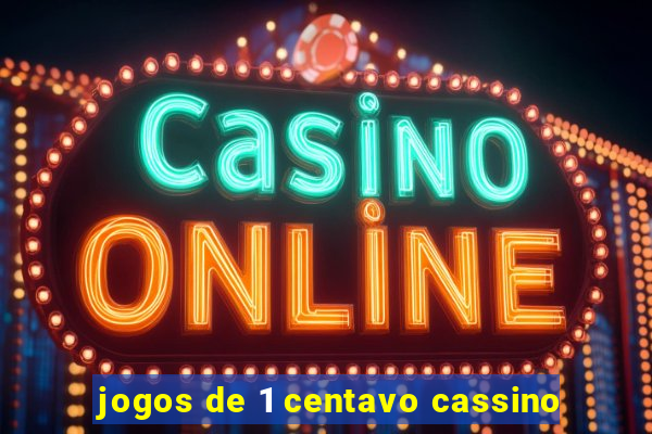 jogos de 1 centavo cassino